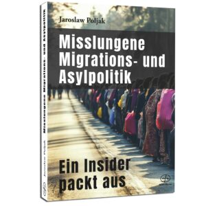 Misslungene Migrations- und Asylpolitik – Jaroslaw Poljak