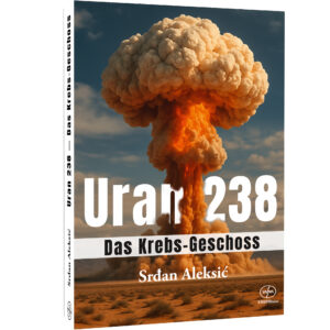 Uran 238 Buchcover: Atompilz veranschaulicht „Das Krebs-Geschoss“ – Enthüllungsbuch über abgereichertes Uran, Uranmunition und Krebsrisiko