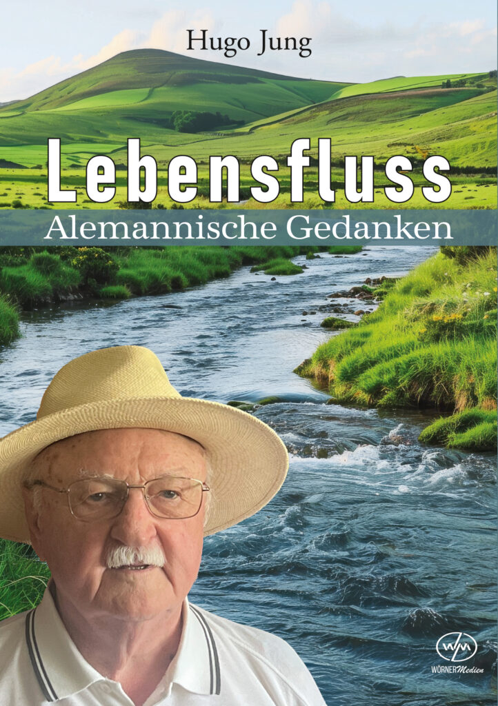Buchcover „Lebensfluss – Alemannische Gedanken“ mit Flusslandschaft, grünen Hügeln und dem Porträt Hugo Jung im Strohhut