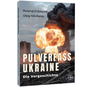 Buchcover Pulverfass Ukraine – Die Vorgeschichte von Roland Fritzsche und Oleg Nikiforov