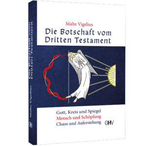 Die Botschaft vom Dritten Testament - Testamentum Tertium - Michelle und Roland Kircher